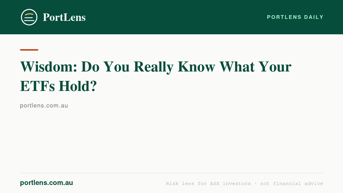Wisdom: Do You Really Know What Your ETFs Hold?