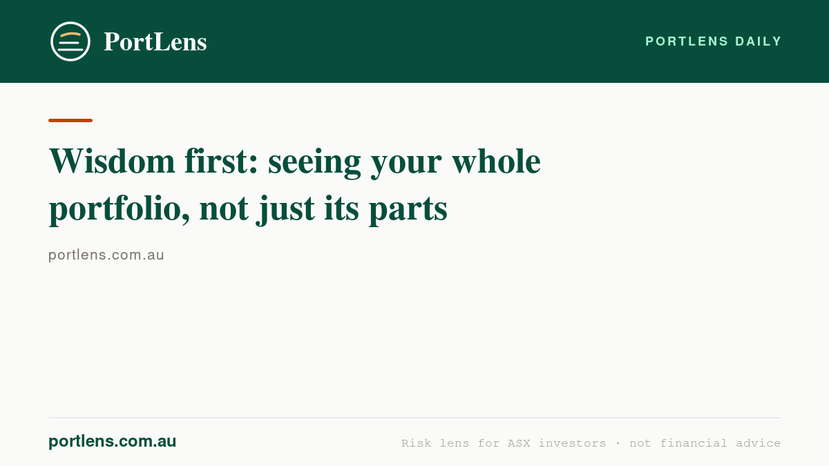 Wisdom first: seeing your whole portfolio, not just its parts