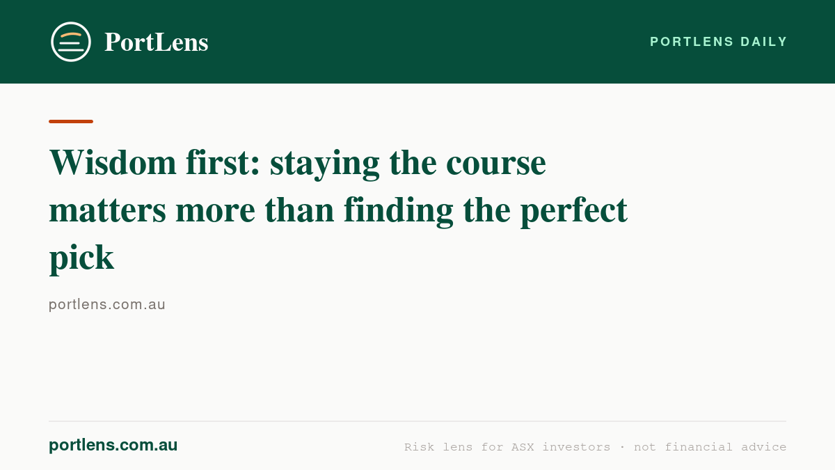 Wisdom first: staying the course matters more than finding the perfect pick