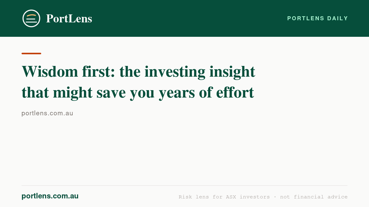 Wisdom first: the investing insight that might save you years of effort