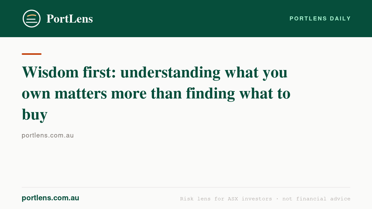 Wisdom first: understanding what you own matters more than finding what to buy