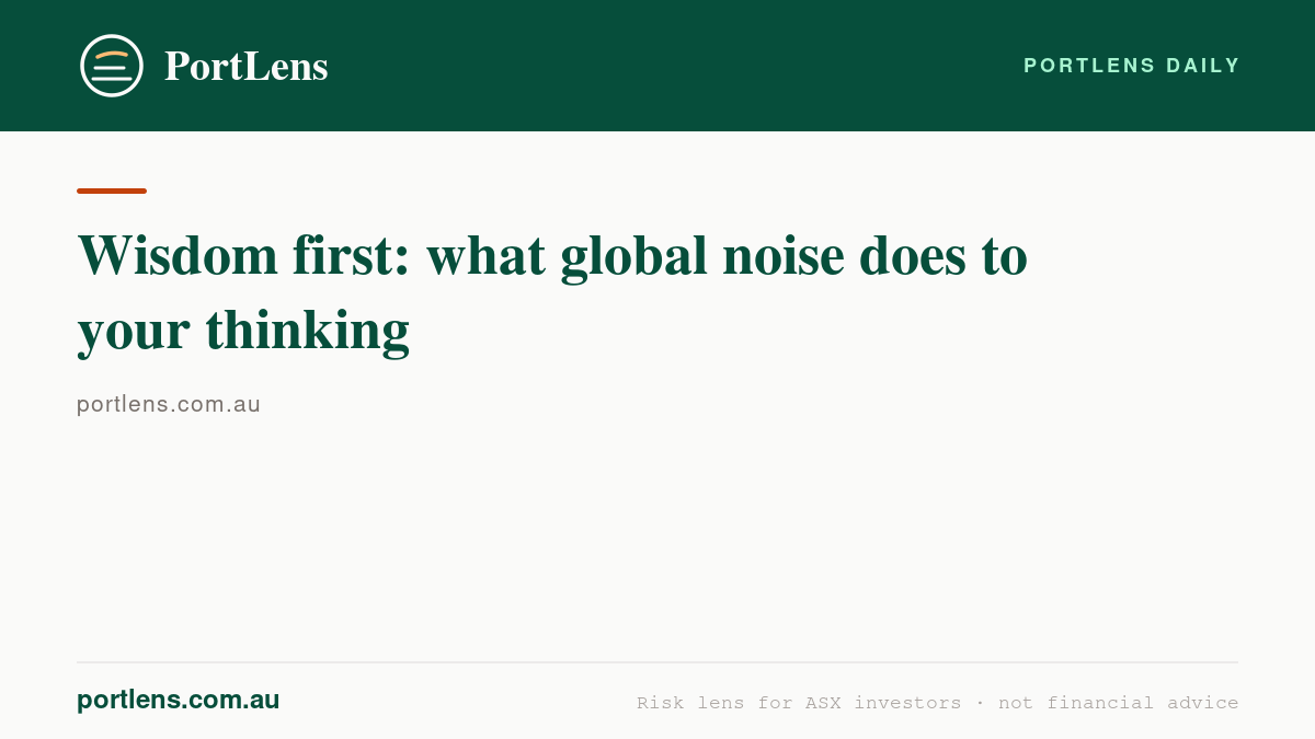 Wisdom first: what global noise does to your thinking