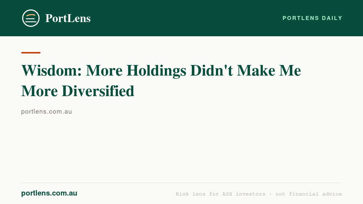 Wisdom: More Holdings Didn't Make Me More Diversified