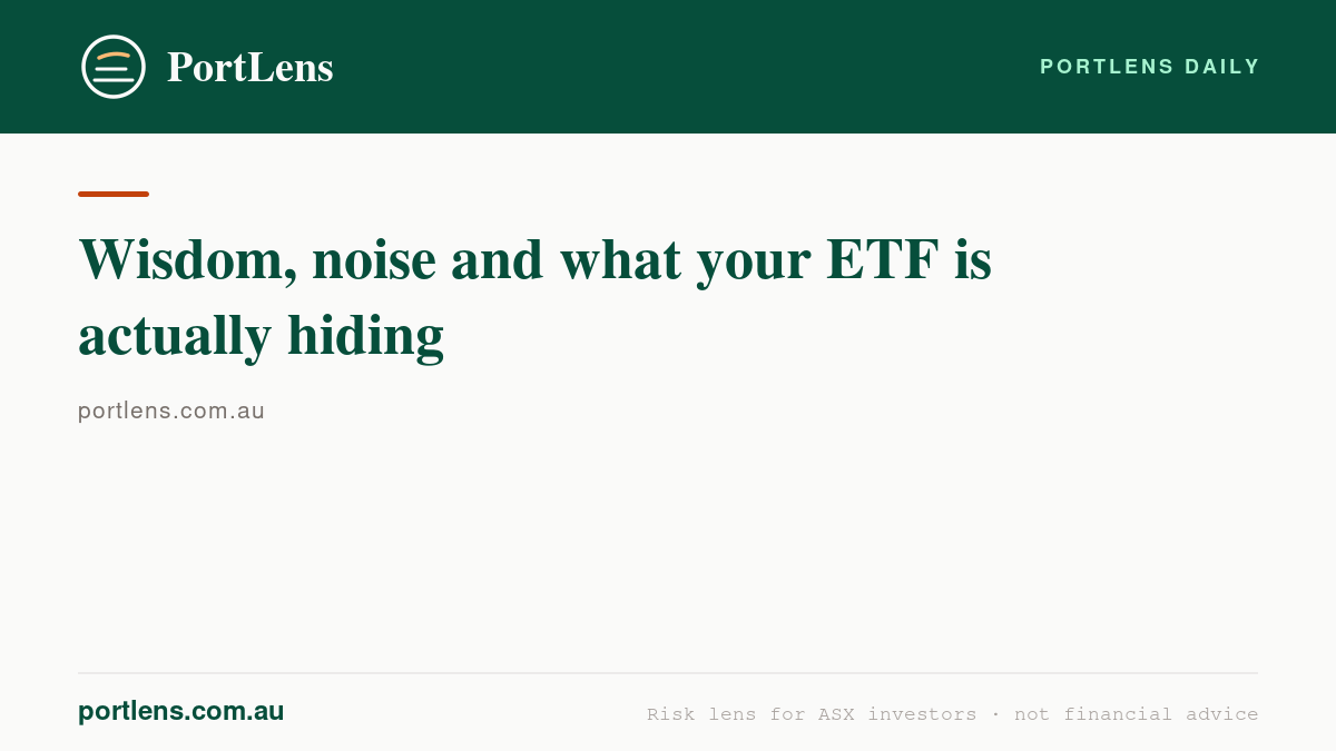 Wisdom, noise and what your ETF is actually hiding