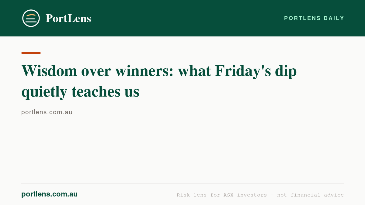Wisdom over winners: what Friday's dip quietly teaches us