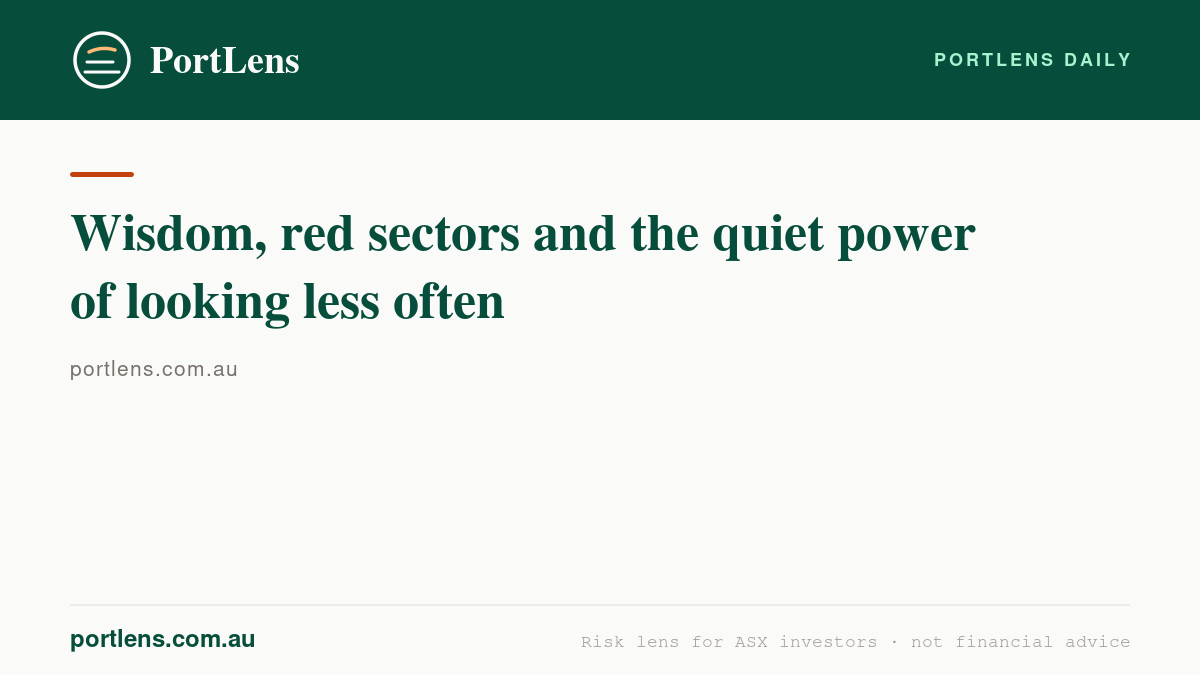 Wisdom, red sectors and the quiet power of looking less often