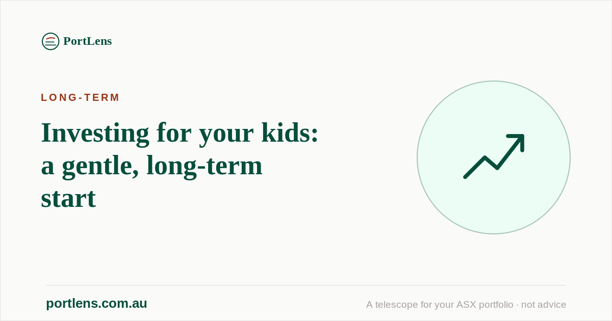 Investing for your kids: a gentle, long-term start